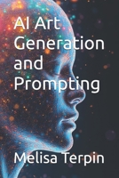 AI Art Generation and Prompting B0G3PSXQXS Book Cover