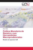 Política Monetaria de Banxico y sus Herramientas Macroprudenciales 6202104317 Book Cover