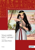 Vous oublier... Moi? Jamais! 2368325026 Book Cover