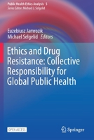 Ethics and Drug Resistance: Collective Responsibility for Global Public Health 303027876X Book Cover