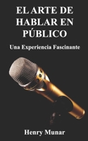 El Arte de Hablar en Público: Una experiencia fascinante 9585839946 Book Cover