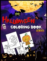 Halloween Coloring Book For Kids: A Collection of Scary & Fun coloring pages filled with monsters, witches, pumpkin, haunted house and more | ... Book for Toddlers and preschoolers Ages 4-8 B08KVBWLM5 Book Cover