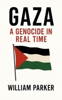 Gaza A Genocide in Real Time B0FLYM6LGQ Book Cover