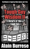 Tough Guy Wisdom II: Return of the Tough Guy 1937872025 Book Cover