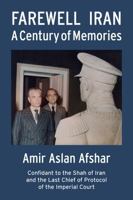 Witness to the Twilight of an Era: The Memoirs of the Shah's Last Chief of Protocol 1588141926 Book Cover