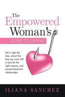 The Empowered Woman's Guide to Dating: Get It Right This Time, Attract the Love You Want, Fall in Love for the Right Reasons, and Prevent Dead-End Relationships 177539364X Book Cover