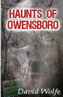 Haunts of Owensboro : Color Version 1539386821 Book Cover
