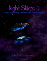 Night Skies 2:: Science Fiction Short Stories for High School Students (Night Skies Textbook Series) B0FCS9BTJT Book Cover