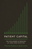 Patient Capital: The Challenges and Promises of Long-Term Investing 0691217084 Book Cover