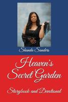Heaven's Secret Garden: Storybook and Devotional 1980728615 Book Cover