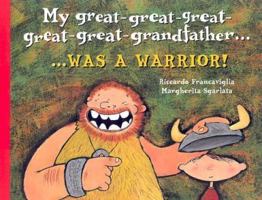 My Great-great-great-great-great-grandfather... Was a Warrior! 1894222814 Book Cover