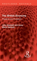 The British Economy: Problems and Prospects 1041326335 Book Cover