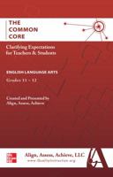 AAA The Common Core: Clarifying Expectations for Teachers and Students. English Language Arts, Grades 11-12 0076629635 Book Cover