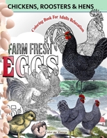 Chickens, Roosters and Hens coloring book for adults: Relaxation 0077593189 Book Cover