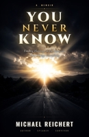 You Never Know: Finding Blessings in the Moments That Change Everything B0HDVJ52VD Book Cover