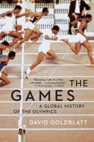 The Games: A Global History of the Olympics 0393355519 Book Cover