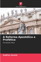 A Reforma Apostólica e Profética: Um estudo crítico (Portuguese Edition) 6207570146 Book Cover