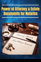 Power of Attorney & Estate Documents for Notaries B0GKCT2JKZ Book Cover