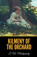 Kilmeny of the Orchard 0770421814 Book Cover