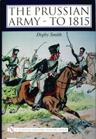 The Prussian Army - To 1815 0764319906 Book Cover