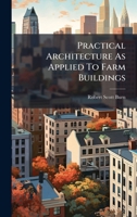 Practical Architecture As Applied To Farm Buildings 117895997X Book Cover