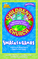 Children's Church Snacks & Games: A Fun Lesson-Based Snack & Game for Each Lesson 0781438675 Book Cover