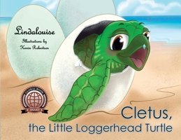 Cletus, the Little Loggerhead Turtle: The Beginning Adventure 1734591749 Book Cover