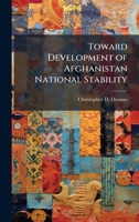 Toward Development of Afghanistan National Stability 1025123352 Book Cover