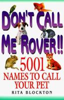 Don't call me Rover: 5001 names for your pet 0380792249 Book Cover