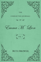 The Unselected Journals of Emma M. Lion 0998063614 Book Cover