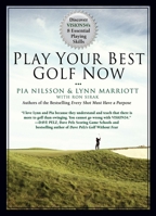 Play Your Best Golf Now: Discover VISION54's 8 Essential Playing Skills 1592406262 Book Cover