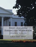 Meet Amazing Americans Workbook: Abraham Lincoln 1492964328 Book Cover