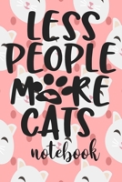 Less People More Cats - Notebook: Cute Cat Themed Notebook Gift For Women 110 Blank Lined Pages With Kitty Cat Quotes 1710292210 Book Cover