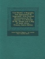 Cecil Rhodes; A Biography and Appreciation 1015618456 Book Cover