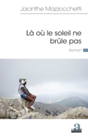 Là où le soleil ne brûle pas (Littératures) (French Edition) 2806104602 Book Cover