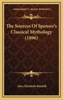 The sources of Spenser's classical mythology 333705711X Book Cover