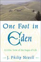 One Foot in Eden: A Celtic View of the Stages of Life 0809138697 Book Cover