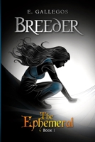 Breeder (The Ephemeral Trilogy) B0FD548XXM Book Cover