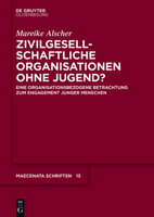Zivilgesellschaftliche Organisationen ohne Jugend? (Maecenata Schriften) 3110526557 Book Cover