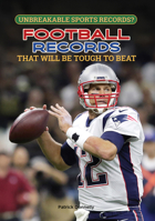 Football Records That Will Be Tough to Beat B0FJFWY5VC Book Cover