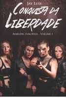 Conquista da Liberdade: Rebeldes Europeus 198075506X Book Cover