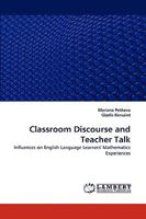 Classroom Discourse and Teacher Talk: Influences on English Language Learners' Mathematics Experiences 3838345800 Book Cover