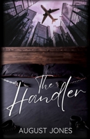 The Handler (The Manhandled Series) B0FHFZG9FP Book Cover