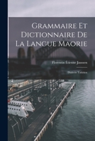 Grammaire Et Dictionnaire De La Langue Maorie: Dialecte Tahitien 1015749569 Book Cover