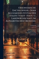 Oekonomische Encyklopädie, Oder Allgemeines System Der Staats- Stadt- Haus- U. Landwirthschaft, In Alphabetischer Ordnung, Volume 83 1176124838 Book Cover