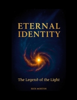 Eternal Identity: The Legend of the Light 1257995332 Book Cover
