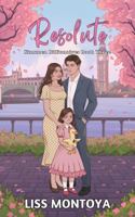 Resolute: A Marriage of Convenience, Single Mom, Billionaire Romance (Kinsmen Billionaire) B0GKVL5YSW Book Cover