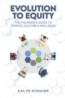 Evolution to Equity: The Founder's Guide to People, Culture & Inclusion B0CHL9L8N6 Book Cover