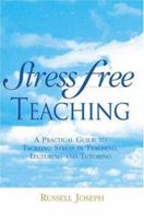 Stress Free Teaching 0749431148 Book Cover