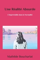 Une Réalité Absurde: L'imprévisible dans la normalité 1710222794 Book Cover